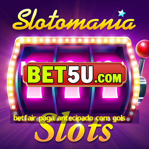 betfair paga antecipado com gols